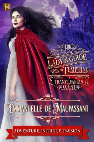 [The Lady's Guide 06] • The Lady's Guide to Tempting a Transylvanian Count (The Lady's Guide... Book 6)